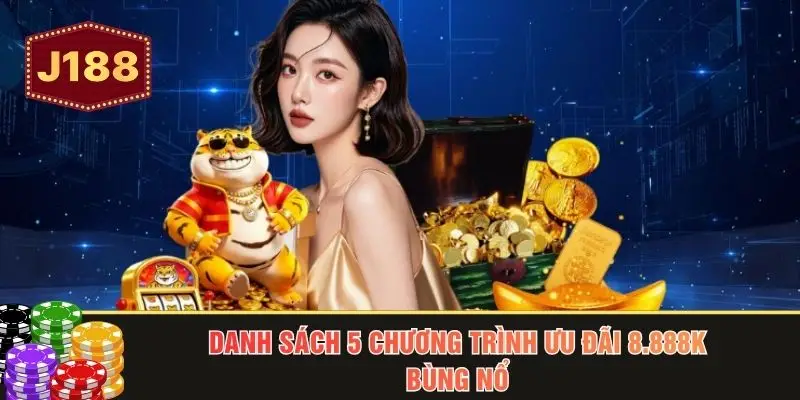 Danh sách 5 chương trình ưu đãi 8.888k bùng nổ