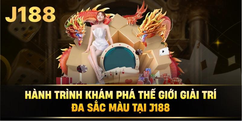 Hành Trình Khám Phá Thế Giới Giải Trí Đa Sắc Màu Tại j188